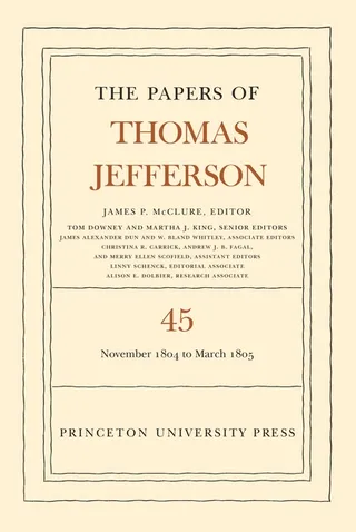The Papers of Thomas Jefferson, Volume 45