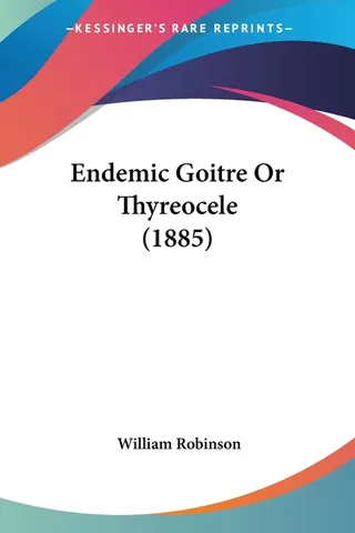 Endemic Goitre Or Thyreocele 1885