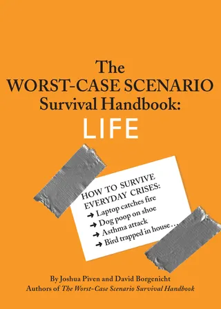 The Worst-Case Scenario Survival Handbook: Life