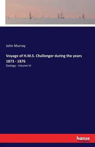 Voyage of H.M.S. Challenger during the years 1873 1876