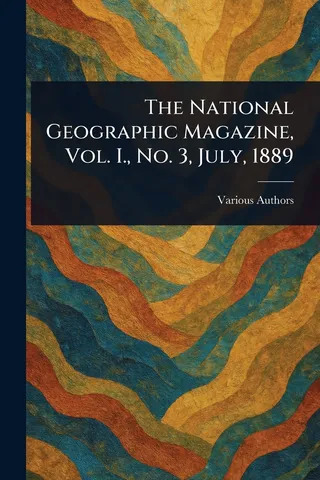 The National Geographic Magazine Vol I. No 3 July 1889