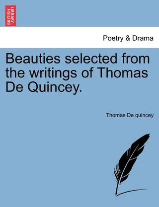 Beauties Selected from the Writings of Thomas de Quincey