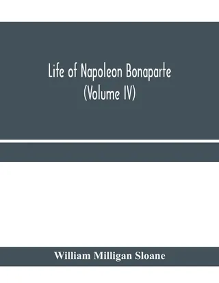 The Life of Napoleon Bonaparte