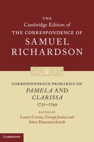Correspondence Primarily on Pamela and Clarissa 1732-1749