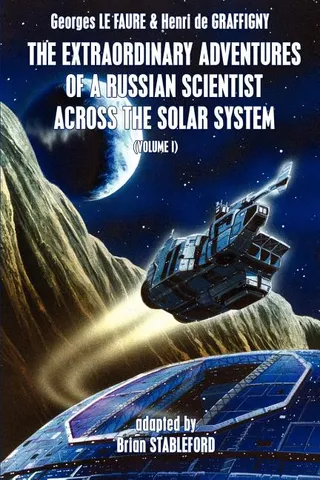 The Extraordinary Adventures of a Russian Scientist Across the Solar System Volume 1