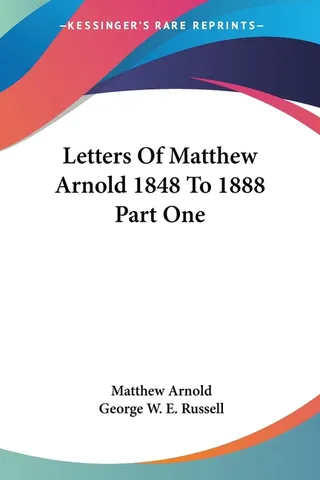 Letters Of Matthew Arnold 1848 To 1888