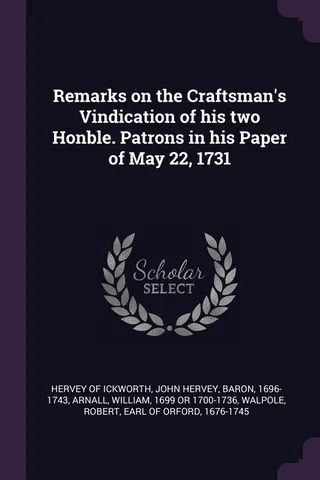 Remarks on the Craftsman's Vindication of his two Honble. Patrons in his Paper of May 22, 1731
