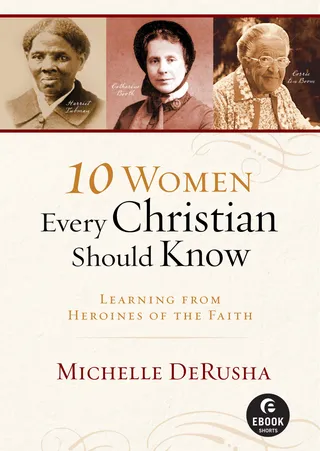 10 Women Every Christian Should Know
