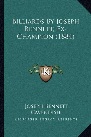 Billiards By Joseph Bennett, Ex-Champion 1884