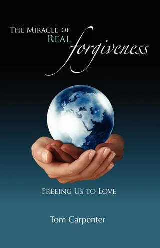 The Miracle of Real Forgiveness
