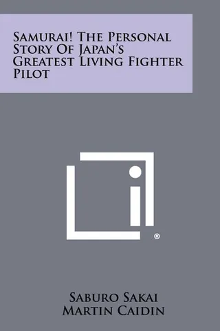 Samurai! The Personal Story of Japan's Greatest Living Fighter Pilot