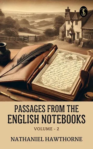 Passages from the English Notebooks, Volume - 2