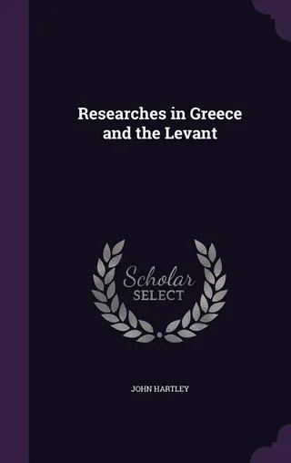 Researches in Greece and the Levant