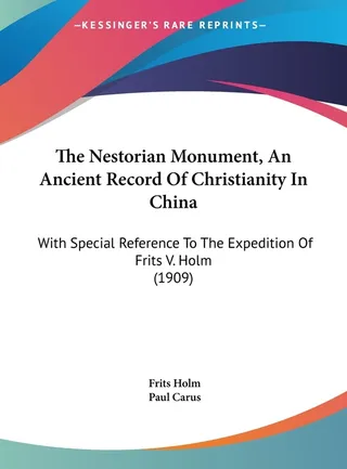 The Nestorian Monument, An Ancient Record Of Christianity In China