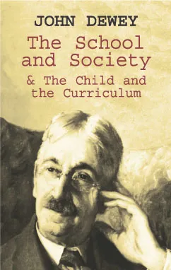 The School and Society & the Child and the Curriculum