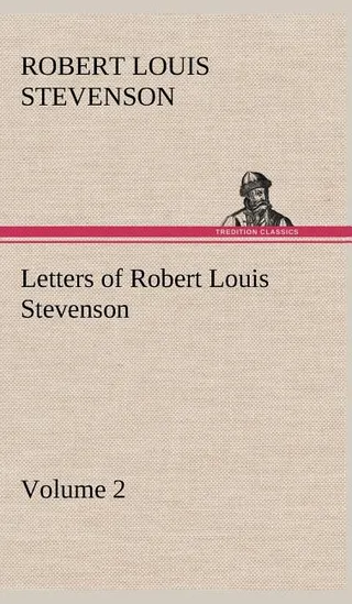 Letters of Robert Louis Stevenson - Volume 2