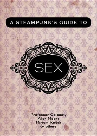 A Steampunk's Guide to Sex