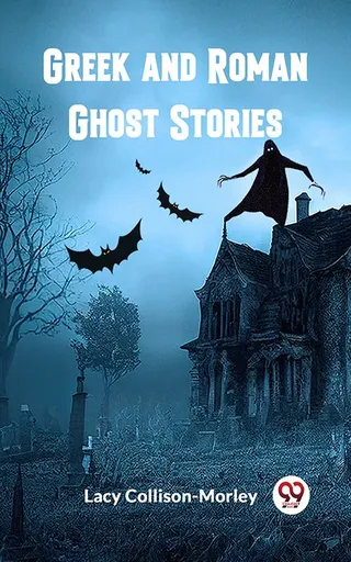 Greek and Roman Ghost Stories