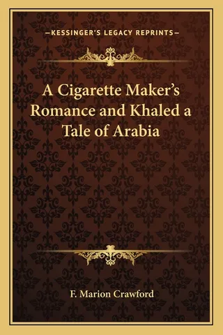 A Cigarette Maker's Romance and Khaled a Tale of Arabia