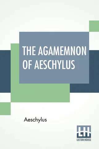 The Agamemnon of Aeschylus