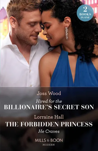 Hired for the Billionaire's Secret Son / The Forbidden Princess He Craves
