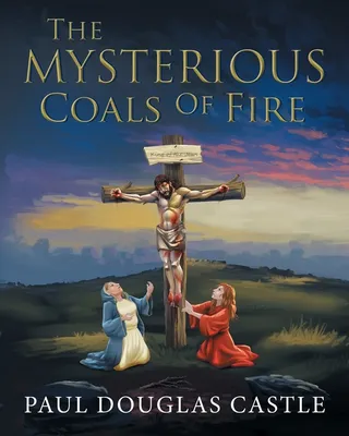 The Mysterious Coals Of Fire