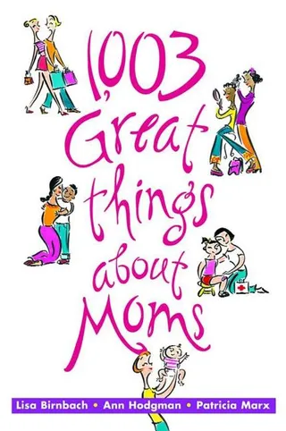 1,003 Great Things about Moms