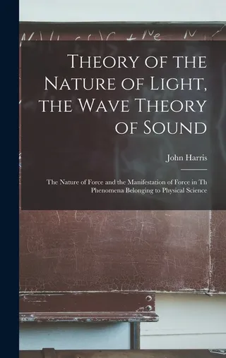 Theory of the Nature of Light, the Wave Theory of Sound