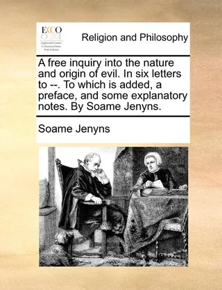 A Free Inquiry Into the Nature and Origin of Evil