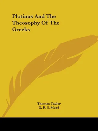 Plotinus And The Theosophy Of The Greeks