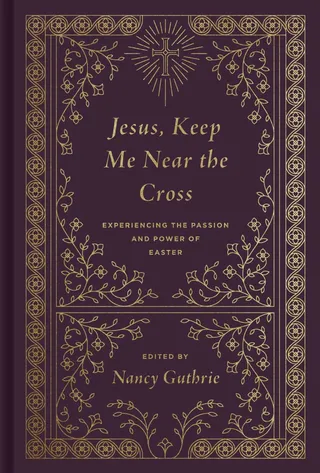 Jesus Keep Me Near the Cross