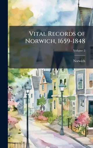 Vital Records of Norwich, 1659-1848