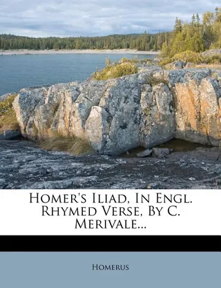 Homer's Iliad, in Engl. Rhymed Verse,