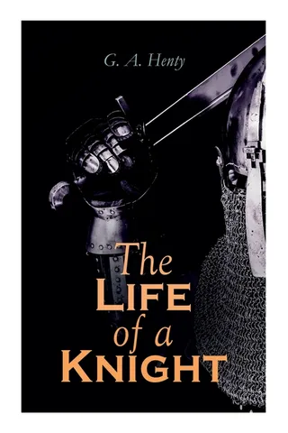 The Life of a Knight