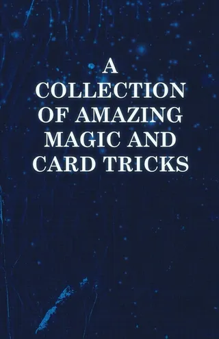 A Collection of Amazing Magic and Card Tricks