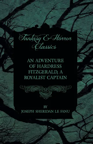 Adventure of Hardress Fitzgerald, A Royalist Captain