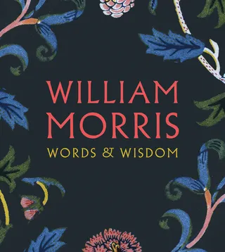 William Morris: Words & Wisdom