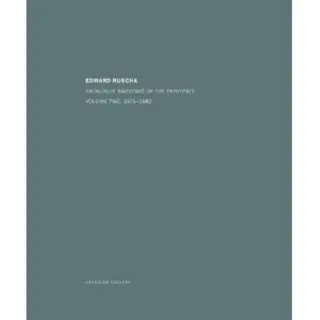 Ed Ruscha: Catalogue Raisonné of the Paintings: 1971-1982