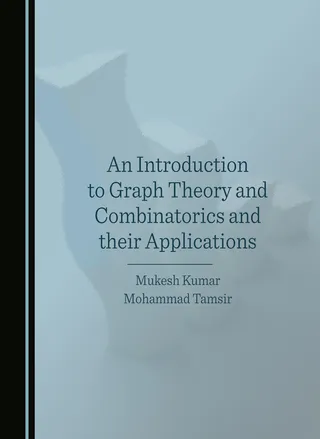 An Introduction to Graph Theory and Combinatorics and Their Applications