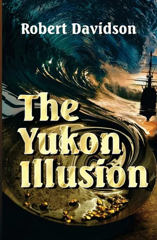 The Yukon Illusion