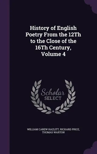 History of English Poetry From the 12th to the Close of the 16th Century, Volume 4