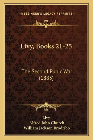 Livy: Books XXI-XXV, The Second Punic War