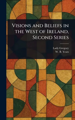 Visions and Beliefs in the West of Ireland, Second