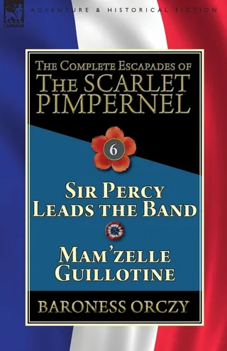 The Complete Escapades of The Scarlet Pimpernel