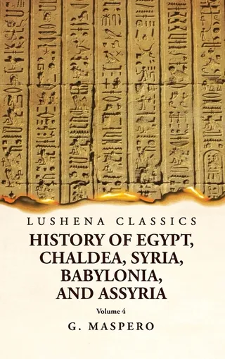 History of Egypt, Chaldea, Syria, Babylonia, and Assyria