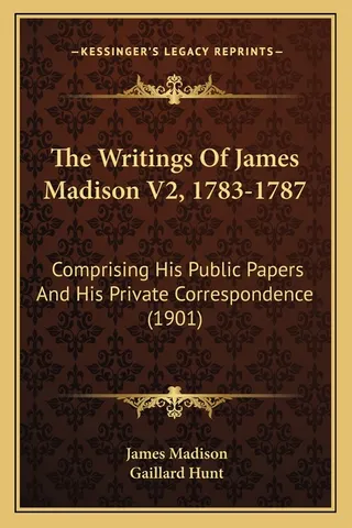 The Writings Of James Madison V2, 1783-1787