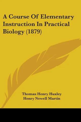 A Course of Elementary Instruction in Practical Biology