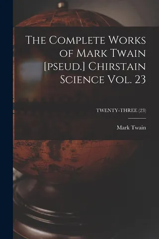 The Complete Works of Mark Twain; Volume 23, Christian Science
