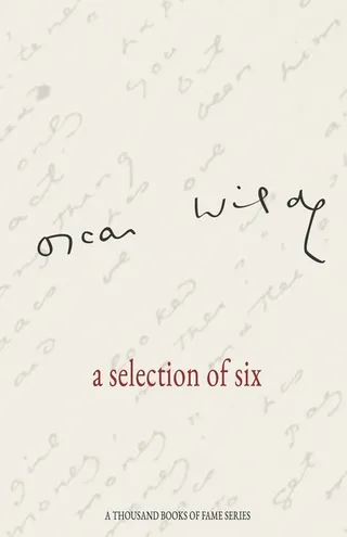 Oscar Wilde: A Selection of Six Masterpieces