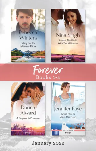 Falling for the Baldasseri Prince / Around the World with the Millionaire / A Proposal in Provence / Greek Heir to Claim Her Heart